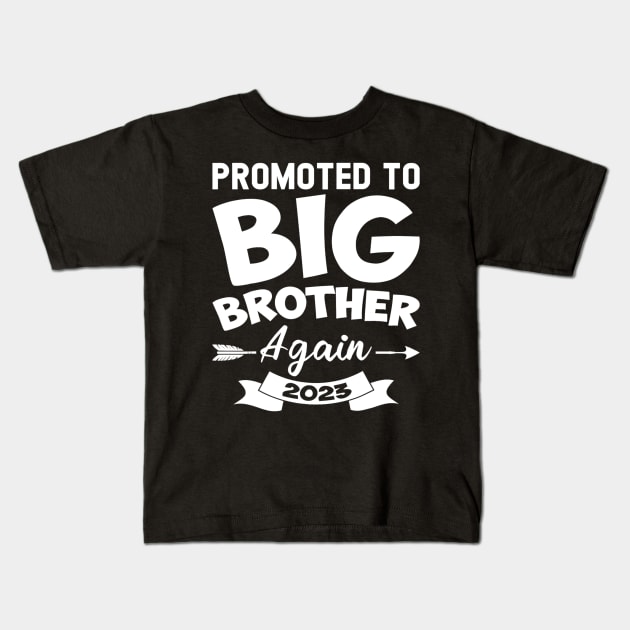 Promoted To Big Brother Again 2023 Kids T-Shirt by tabbythesing960